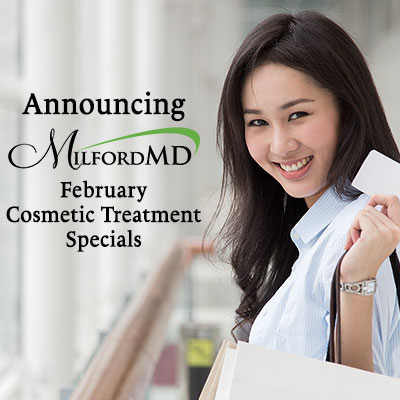 MilfordMD’s February 2020 cosmetic treatment specials | Milford MD Center